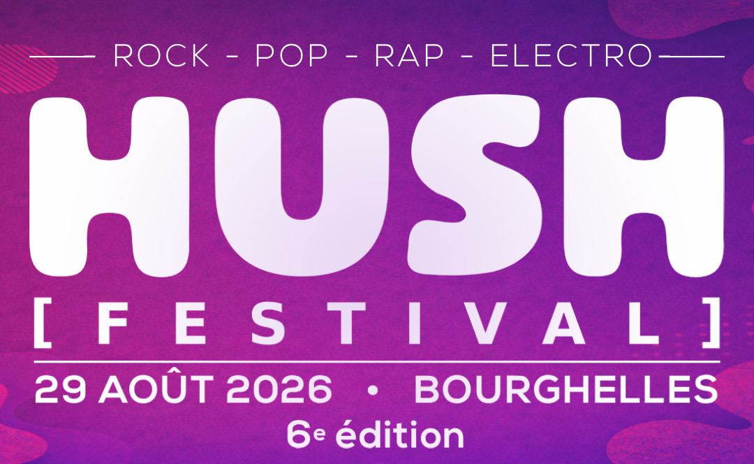 HUSH Festival – 6e édition : c&rsquo;est parti !