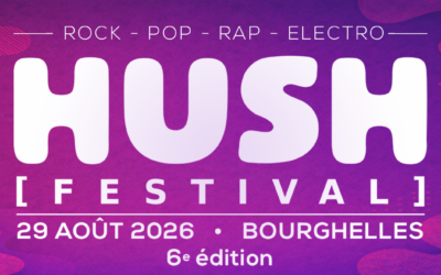 HUSH Festival – 6e édition : c&rsquo;est parti !